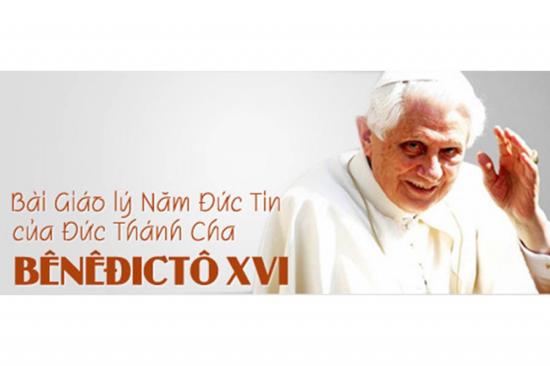 Bài Giáo Lý Về Năm Đức Tin Của Đức Thánh Cha Benedict XVI  (Bài 1)