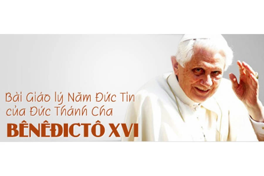 Bài Giáo Lý Về Năm Đức Tin Của Đức Thánh Cha Benedict XVI  (Bài 1)
